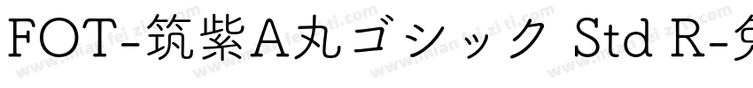 FOT-筑紫A丸ゴシック Std R字体转换
